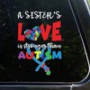 A Sister's Strong Love for Autism Car Decals - Autism Awareness Puzzle Piece Support Stickers