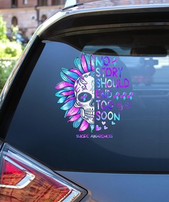 Suicide Awareness Decasl - Skull Sunflower No Story Should End Too Soon Car Sticker Decal, Gift for Suicide Prevention Awareness Supporters