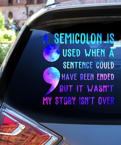 Suicide Awareness Decals - Semicolon My Story Isn't Over Car Decal, Suicide Awareness Semicolon Car Sticker