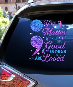 Suicide Prevention Awareness Decals Semicolon You Matter You are Good Enough You are Loved Car Door Window Vinyl Stickers