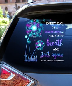 Suicide Prevention Awareness Decals Dandelion Every Day is A New Beginning Take A Deep Breath Car Door Window Sticker