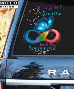 Suicide Prevention Awareness Sticker Personalized Car Door Window Vinyl Decals -As Long As I Breathe -You'll Be Remembered