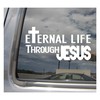 Eternal Life Through Jesus - Christ Car Door Window Vinyl Decals