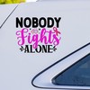 Nobody Fights Alone Stickers for Car Brest Cancer Awareness Car Decal Window Decal For Women Fighte Cancer Warrior
