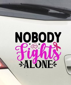 Nobody Fights Alone Stickers for Car Brest Cancer Awareness Car Decal Window Decal For Women Fighte Cancer Warrior