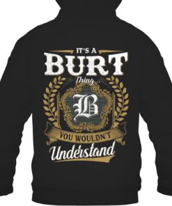 It's BURT Thing You Wouldn't Understand D91