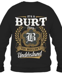 It's BURT Thing You Wouldn't Understand D91