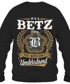 It's BETZ Thing You Wouldn't Understand D91