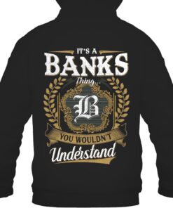 It's BANKS Thing You Wouldn't Understand D91