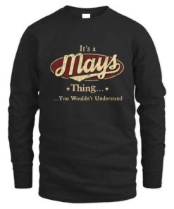 It's MAYS Thing You Wouldn't Understand D1