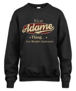 It's ADAME Thing You Wouldn't Understand D1