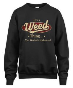 It's WEED Thing You Wouldn't Understand D1