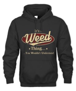 It's WEED Thing You Wouldn't Understand D1