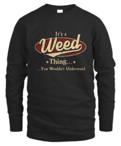 It's WEED Thing You Wouldn't Understand D1
