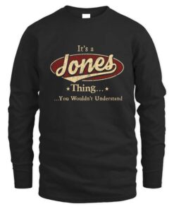 It's JONES Thing You Wouldn't Understand D1