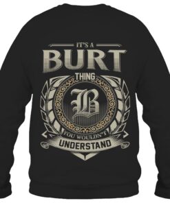 It's BURT Thing You Wouldn't Understand D8