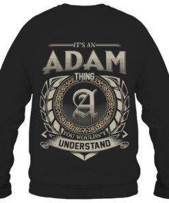 It's ADAM Thing You Wouldn't Understand D8