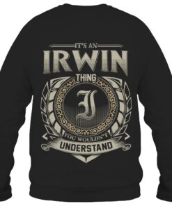 It's IRWIN Thing You Wouldn't Understand D8