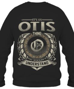 It's OTIS Thing You Wouldn't Understand D8