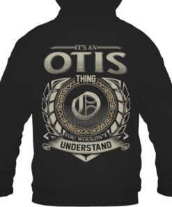 It's OTIS Thing You Wouldn't Understand D8