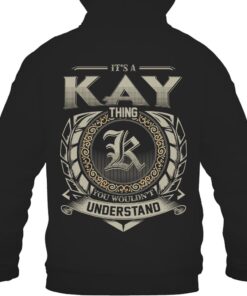 It's KAY Thing You Wouldn't Understand D8