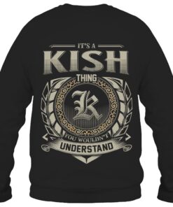 It's KISH Thing You Wouldn't Understand D8