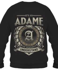 It's ADAME Thing You Wouldn't Understand D8
