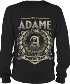 It's ADAME Thing You Wouldn't Understand D8