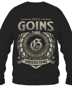 It's GOINS Thing You Wouldn't Understand D8