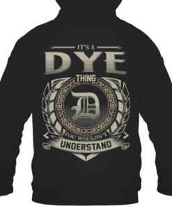 It's DYE Thing You Wouldn't Understand D8