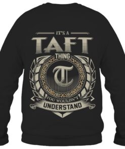 It's TAFT Thing You Wouldn't Understand D8