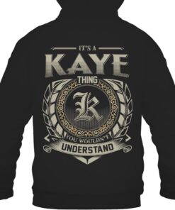 It's KAYE Thing You Wouldn't Understand D8