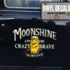 2 Pcs Moonshine Only The Crazy And Brave Survive Vinyl Sticker 10281