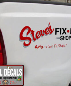 Personalized Fix It Shop Can Not Fix Stupid Vinyl Sticker 10375
