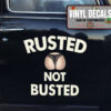 Rusted Not Busted Vinyl Sticker 10405