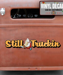 Still Trucking Vinyl Sticker 10767