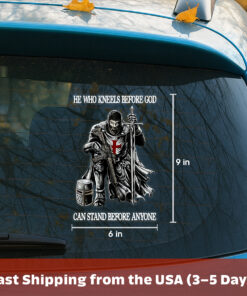 Knight Templar Christian Sticker - He Who Kneels Before God Stands Before Anyone - Christian Stickers, Jesus Stickers & Car Decals for Door, Window, Laptop