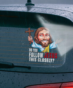 Funny Christian Bumper Sticker - Do You Follow Jesus This Close - Weatherproof Jesus Car Decal, Christian Stickers for Cars
