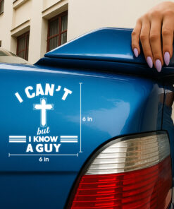I Can't But I Know A Guy Car Decal - Christian Car Stickers & Transparent Vinyl Decal for Window, Bumper, Laptop - Inspirational Faith Gift