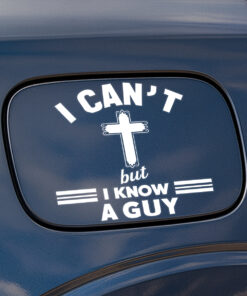 I Can't But I Know A Guy Car Decal - Christian Car Stickers & Transparent Vinyl Decal for Window, Bumper, Laptop - Inspirational Faith Gift
