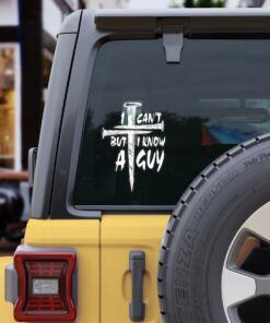 I Can’t But I Know A Guy Vinyl Decal